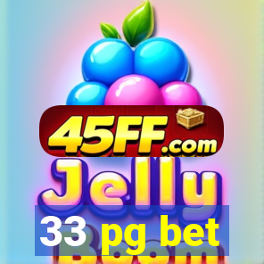 33 pg bet